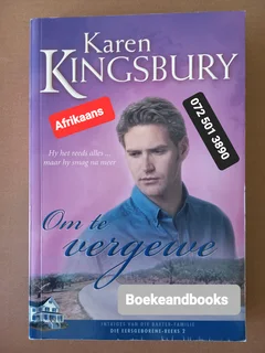 Om Te Vergewe - Karen Kingsbury - Eersgeborene Reeks #2 - Intriges Van Die Baxter Familie.