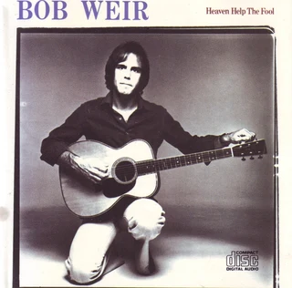 Bob Weir (Grateful Dead) - Heaven Help The Fool (CD)