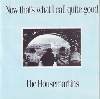 The Housemartins - Now That's What I Call Quite Good (CD)