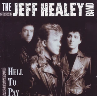 The Jeff Healey Band - Hell To Pay (CD)