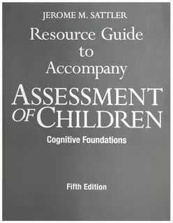 Assessment of Children - Cognitive Foundations (5th Edition) &#43; RESOURCE GUIDE INCLUDED