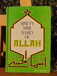 Ninety Nine Names of Allah M. I. Siddiqi