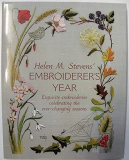 Helen M. Steven's Embroiderer's Year by  Helen M. Stevens  - Hard Cover