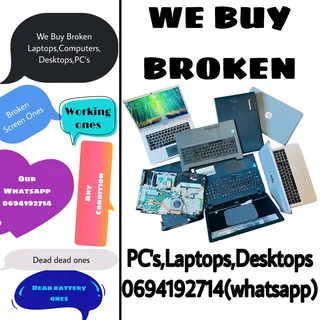 We buy LAPTOPS,COMPUTERS,DESKTOPS,CELLPHONES in any condition Be it dead, broken, cracked, old, work