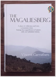 Vincent Carruthers's The Magaliesberg a Rich Tapestry of Nature and Conflict