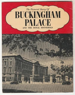 The Pictorial Story of Buckingham Palace and the Royal Household - 1949 - PITKIN
