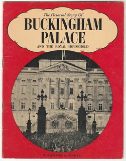 The Pictorial Story Of Buckingham Palace And The Royal Household - 1949 - Pitkin
