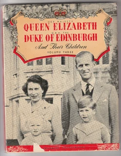Her Majesty Queen Elizabeth H.R.H. The Duke of Edinburgh and Their Children - Vol 3 - 1953 - PITKINS