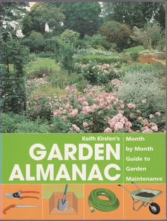 Keith Kirsten's Garden Almanac - Month by Month Guide to Garden Maintenance - 2003 - 1st Edition