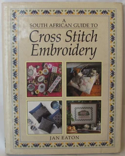 A South African Guide to Cross Stitch by Jan Eaton - Sewing - Crafts