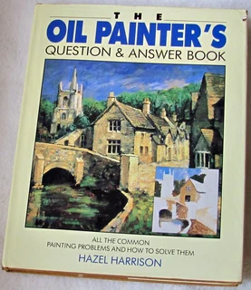 The Oil Painter's Question and Answer Book by Hazel Harrison - 1989 - 1st Publication - Crafts