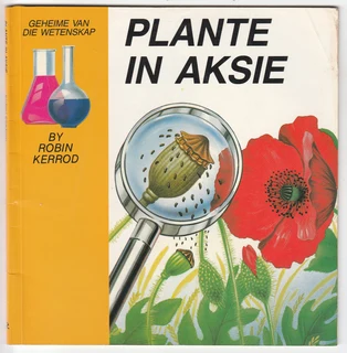 Plante in Aksie by Robin Kerrod