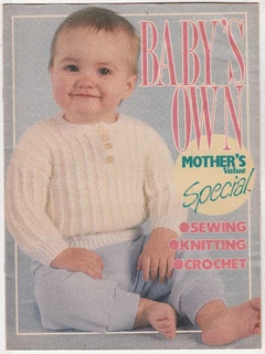BABY'S OWN - Mother's Value - Knitting, Sewing and Crochet Patterns - March 1989 - Crafts