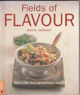 Fields of Flavour -  Vegan - Vegetarian Cook Book - Sarina Jacobson - 1st Publication - Cookbook