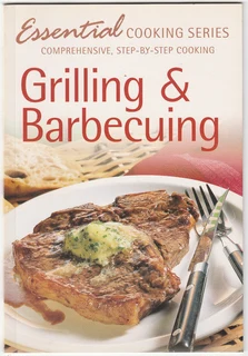 Essentials Cooking Series - Grilling & Barbecuing - Cookbook