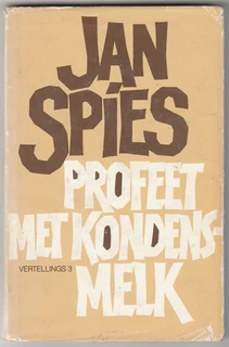 Jan Spies - Profeet Met Kondens-melk - Vertellings 3