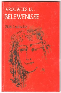 Vrouwees Is ...... Belewenisse - Sielie Laubscher - Afrikaans Book
