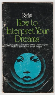 Reader's Digest - How To Interpret Your Dreams - 1981 Special Edition