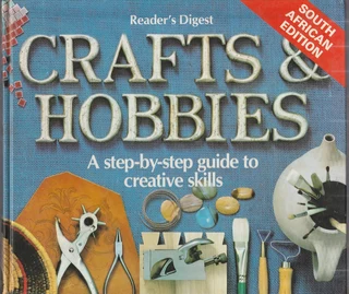 Reader's Digest - Crafts and Hobbies - South African Edition - Crafts