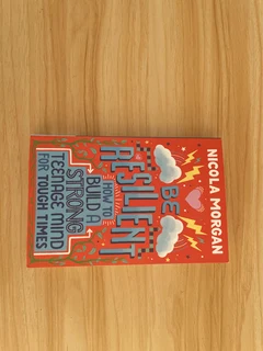 Be Resilient: How to Build A Strong Teenage Mind - R50