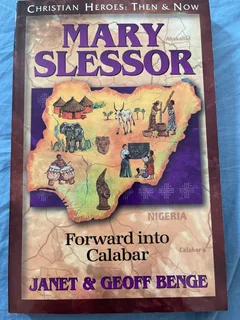 Mary Slessor Forward into Calabar by Janet & Geoff Benge