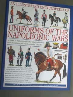 Uniforms Of The Napoleonic Wars Illustrated Encyclopedia 2008 Hardback Book R249
