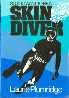 So You Want To Be A Skin Diver