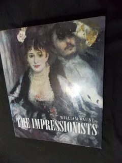 The Impressionists by William Gaunt