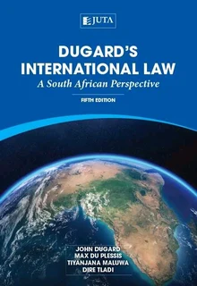 Dugard's International Law A South African Perspective 5th edition