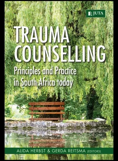 Trauma Counselling: Principles and Practice in South Africa Today