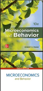 Microeconomics and Behavior 10th edition