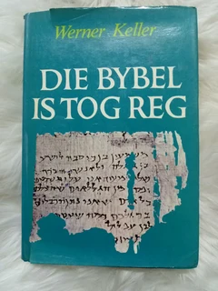 Die Bybel Is Tog Reg - Werner Keller