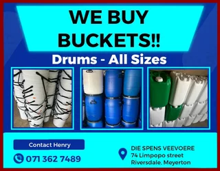 We buy your buckets and Drums