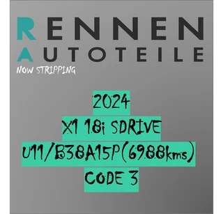 Now Stripping 2024 BMW X1 18i sDrive (U11) | Engine Code: B38A15P | 6,988 kms OEM parts available