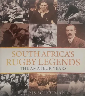 South African Rugby Legends: The Amateur Years  Years, Chris Schoeman