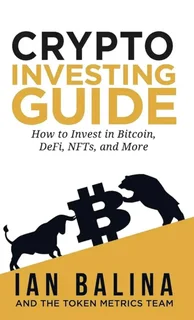 Crypto Investing Guide - Bitcoin, DeFi, NFTs (Ian Balina)