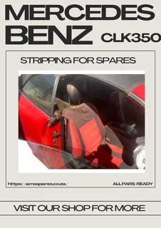 Mercedes-Benz CLK350 Stripping for Spares