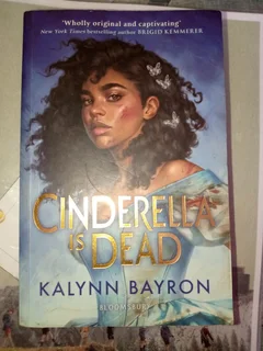 Cinderella is dead by Kalynn Bayron